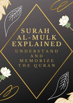 Surah Al-Mulk Explained: Understand And Memorize The Quran (eBook, ePUB) - Khan, Muddassir