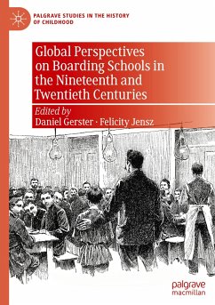 Global Perspectives on Boarding Schools in the Nineteenth and Twentieth Centuries