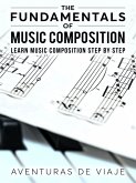 The Fundamentals of Music Composition: Learn Music Composition Step by Step (eBook, ePUB)