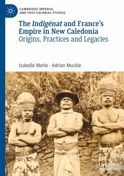 The Indigénat and France¿s Empire in New Caledonia - Merle, Isabelle;Muckle, Adrian