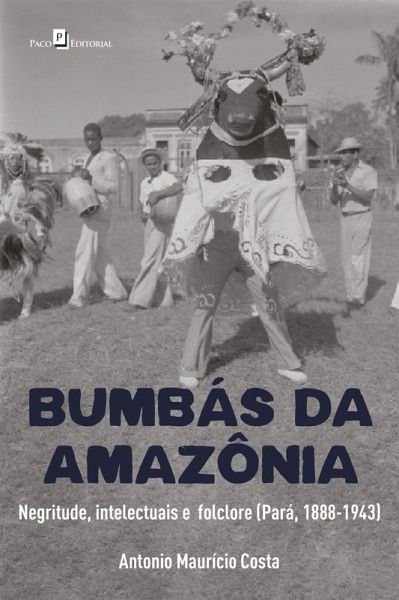 Bumbás da Amazônia (eBook, ePUB) Bumbás da Amazônia (eBook, ePUB)