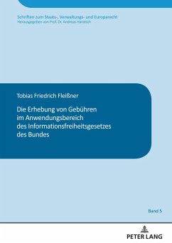 Die Erhebung von Gebühren im Anwendungsbereich des Informationsfreiheitsgesetzes des Bundes - Fleißner, Tobias