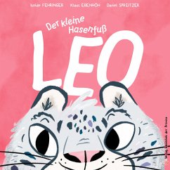 Der kleine Hasenfuß Leo - Fehringer, Isolde;Ebenhöh, Klaus