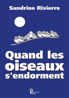 Quand les oiseaux s'endorment (eBook, ePUB) - Rivierre, Sandrine