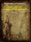 The Life of Charlotte Bronte (Annotated) (eBook, ePUB)