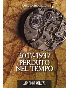 2017-1937 Perduto nel tempo (eBook, ePUB) - Gino, Bombonato