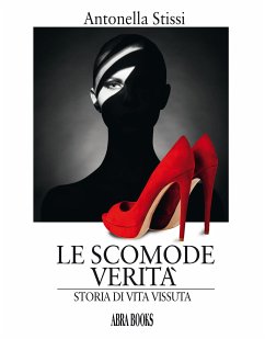 Le scomode verità (eBook, ePUB) - Antonella, Stissi