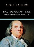 L'autobiographie de Benjamin Franklin (traduit) (eBook, ePUB)