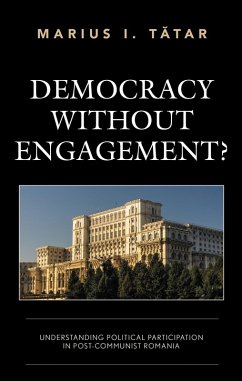 Democracy without Engagement? (eBook, ePUB) - Tatar, Marius I. Democracy without Engagement? (eBook, ePUB) - Tatar, Marius I.