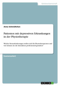 Patienten mit depressiven Erkrankungen in der Physiotherapie - Schmidtchen, Anna