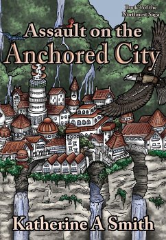 Assault on the Anchored City - Smith, Katherine A