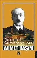 Frankfurt Seyahatnamesi - Hasim, Ahmet