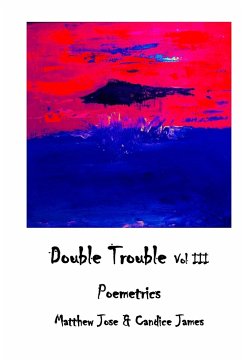 Double Trouble Vol III - Poemetrics - Jose, Matthew; James, Candice