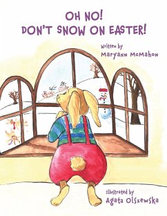 Oh No! Don't Snow On Easter! - McMahon, Maryann