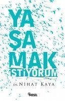 Yasamak Istiyorum - Kaya, Nihat