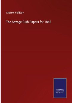 The Savage-Club Papers for 1868 - Halliday, Andrew