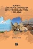 Dogu Ve Güneydogu Anadoluda Devletin Sefkatli Yüzü 1923-1960