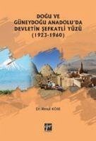 Dogu Ve Güneydogu Anadoluda Devletin Sefkatli Yüzü 1923-1960 - Köse, Resul