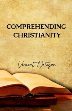 Comprehending Christianity - Ortegon, Vincent