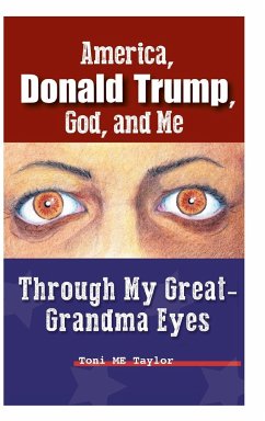 America, Donald Trump, God, and Me - Taylor, Toni Me