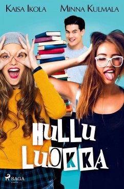 Hullu luokka - Ikola, Kaisa; Kulmala, Minna