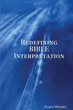 Redefining BIBLE Interpretation - Wessel, Dawn