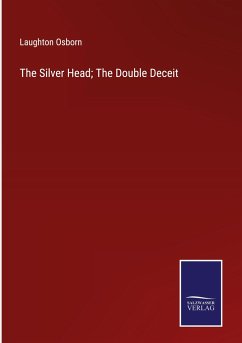 The Silver Head; The Double Deceit - Osborn, Laughton