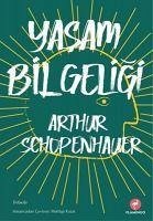 Yasam Bilgeligi - Schopenhauer, Arthur