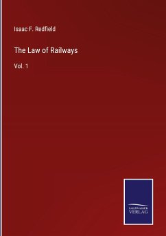 The Law of Railways - Redfield, Isaac F.