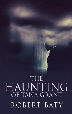 The Haunting Of Tana Grant - Baty, Robert