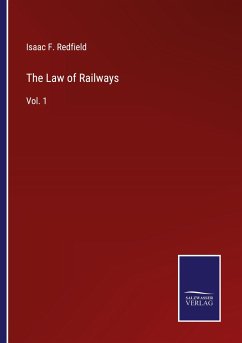 The Law of Railways - Redfield, Isaac F.