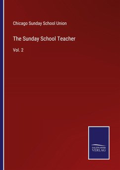 The Sunday School Teacher - Chicago Sunday School Union