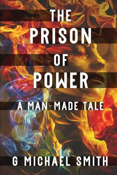 The Prison of Power - Smith, G Michael