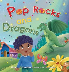 Pop Rocks and Dragons - Onyejekwe, Ifeanyi