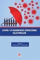 Covid-19 Pandemisi Sürecinde Isletmeler - Ergenc, Erkut; Kirbac, Gökhan