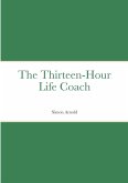 The Thirteen-Hour Life Coach