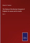 The History of the Norman Conquest of England, its causes and its results