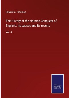 The History of the Norman Conquest of England, its causes and its results - Freeman, Edward A.