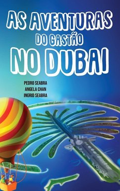 As Aventuras do Gastão no Dubai - Seabra, Pedro; Chan, Angela; Seabra, Ingrid