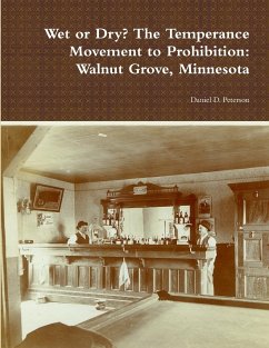 Wet or Dry? The Temperance Movement to Prohibition - Peterson, Daniel D.