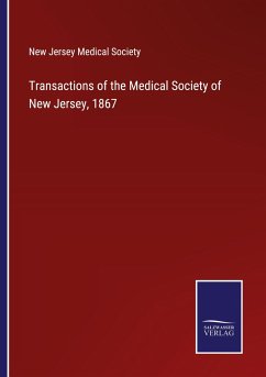 Transactions of the Medical Society of New Jersey, 1867 - New Jersey Medical Society