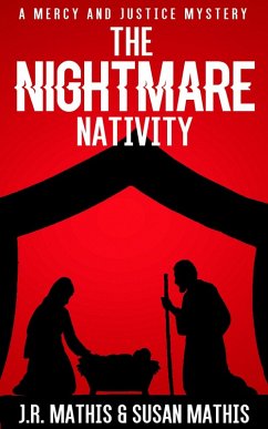 The Nightmare Nativity (The Mercy and Justice Mysteries, #9) (eBook, ePUB) - Mathis, J. R.; Mathis, Susan