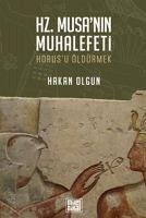 Hz. Musanin Muhalefeti - Olgun, Hakan