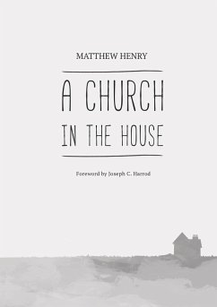 A Church in the House - Henry, Matthew