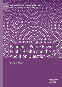 Pandemic Police Power, Public Health and the Abolition Question (eBook, PDF) - Woods, Tryon P.