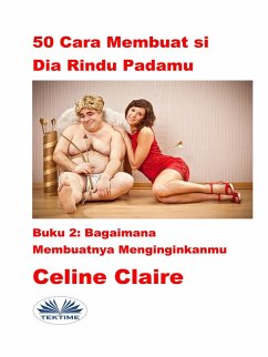 Cover 50 Cara Membuat Si Dia Rindu Padamu (eBook, ePUB)