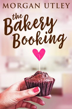 The Bakery Booking (eBook, ePUB) - Utley, Morgan