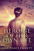 Heroine Of Her Own Life (eBook, ePUB)