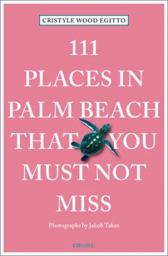 111 Places in Palm Beach That You Must Not Miss (Mängelexemplar) - Egitto, Cristyle