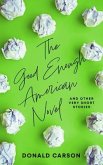 The Good Enough American Novel (eBook, ePUB)